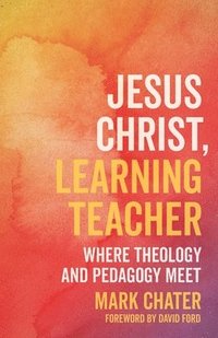 bokomslag Jesus Christ, Learning Teacher