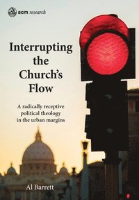 bokomslag Interrupting the Church's Flow