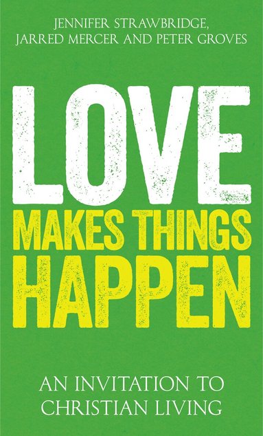 Jarred Mercer, Jennifer Strawbridge, Peter Groves - Love Makes Things Happen, Häftad