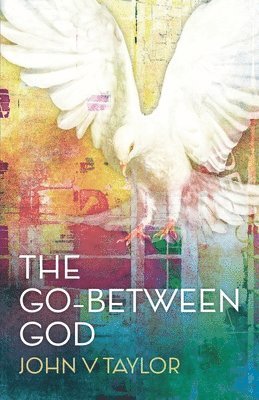John V. Taylor, V Taylor, John, John V Taylor - Go-Between God, Häftad