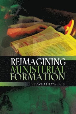 bokomslag Reimagining Ministerial Formation