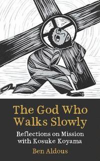 bokomslag The God Who Walks Slowly