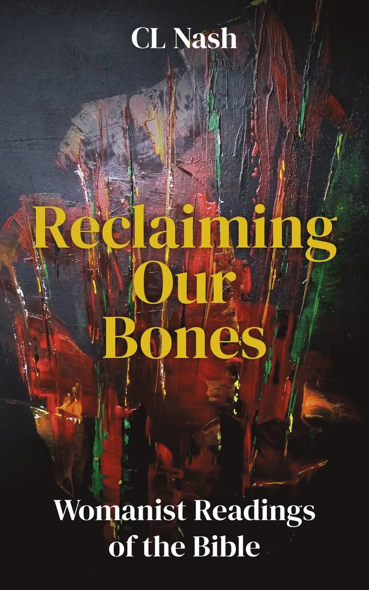 CL Nash, Cl Nash - Reclaiming our Bones, Häftad