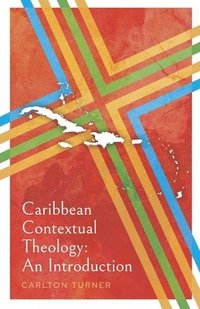 bokomslag Caribbean Contextual Theology