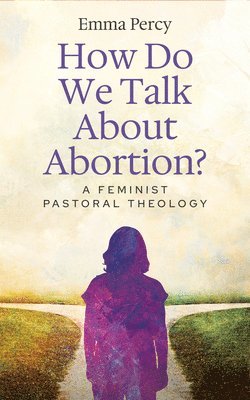 bokomslag How Do We Talk About Abortion?