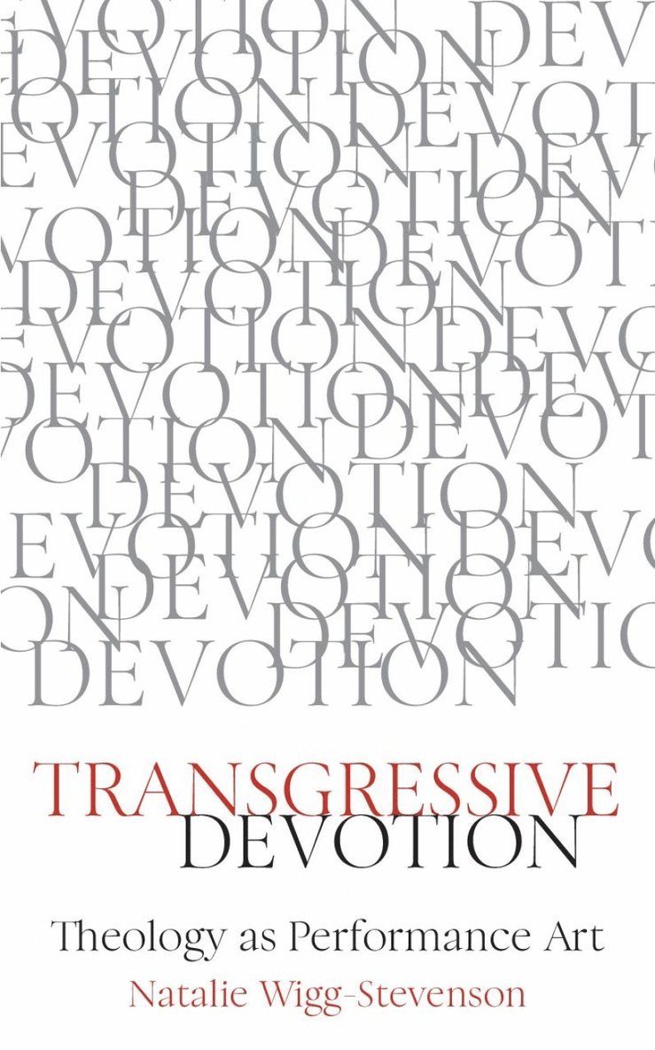 Natalie Wigg-Stevenson, Natalie Wigg Stevenson - Transgressive Devotion, Inbunden
