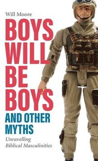 bokomslag Boys will be Boys, and Other Myths