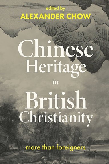 bokomslag Chinese Heritage in British Christianity