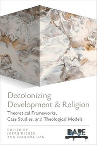 bokomslag Decolonizing Development and Religion