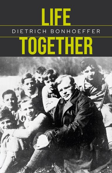 Dietrich Bonhoeffer, Guli Francis-Dehqani - Life Together, Häftad