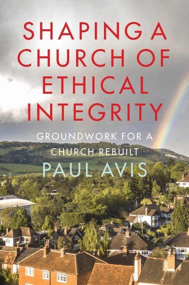 Paul Avis - Shaping a Church of Ethical Integrity, Häftad