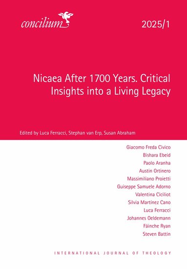 Luca Ferracci, Stephan Van Erp, Susan Abraham - Concilium 2025/1: Nicaea After 1700 Years. Critical Insights into a Living Legacy, Häftad