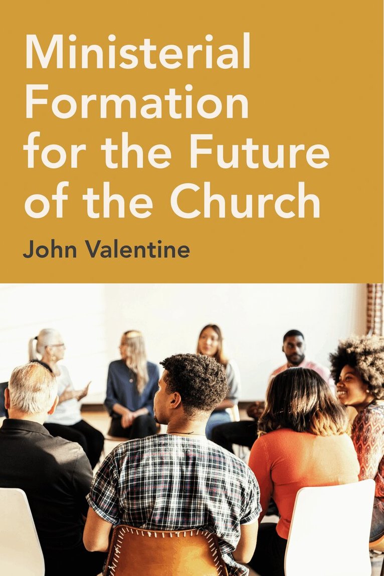 John Valentine - Ministerial Formation for the Future of the Church, Häftad