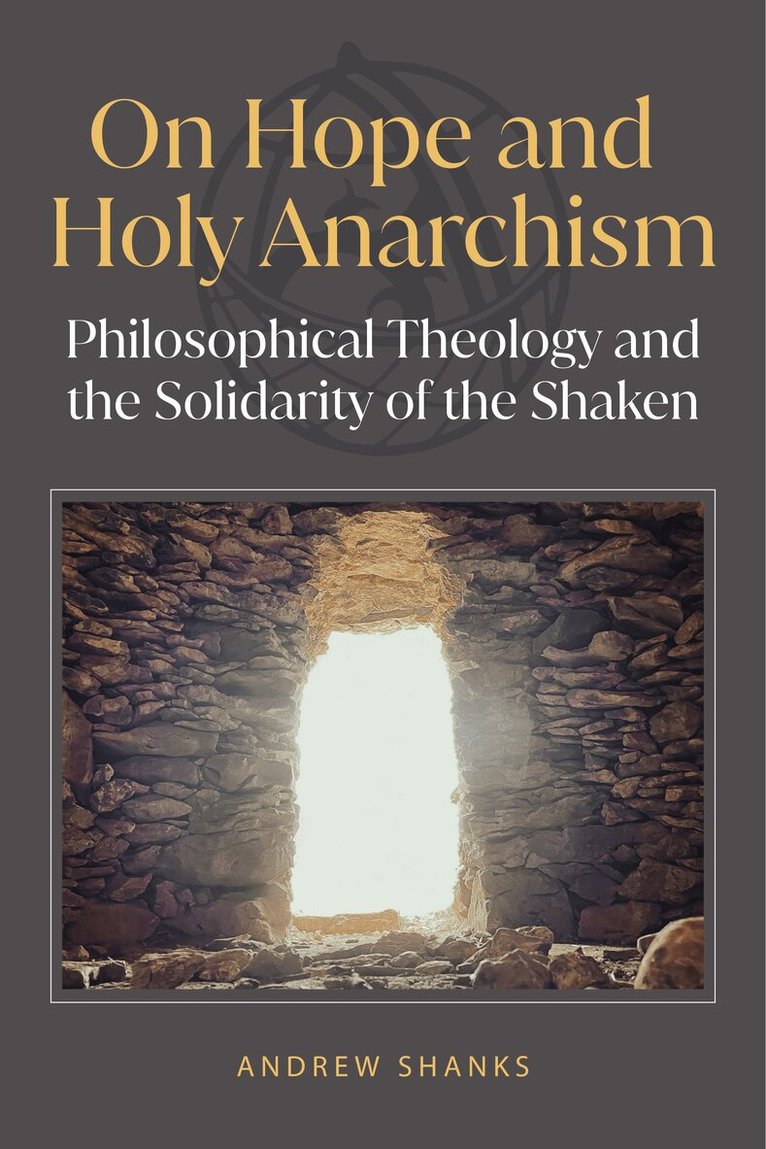 Andrew Shanks - On Hope and Holy Anarchism, Häftad