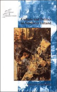 bokomslag Culture and Politics in Northern Ireland