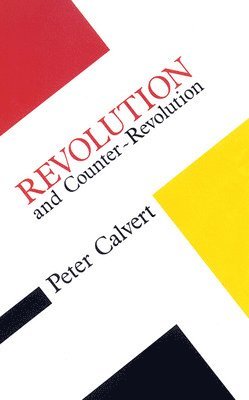Peter Calvert, Patricia Calvert - Revolution and Counter Revolution, Häftad