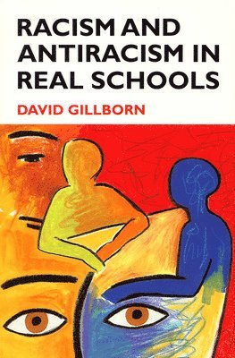 David Gillborn - Racism and Antiracism in Real Schoolsa, Häftad