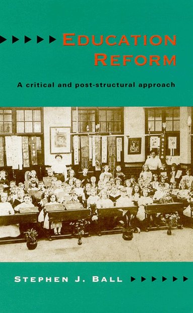 Stephen Ball - EDUCATION REFORM, Häftad