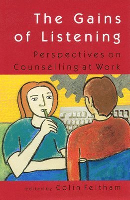 Colin Feltham, Feltham - The Gains of Listening, Häftad