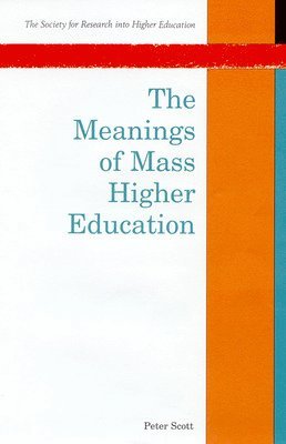 bokomslag The Meanings Of Mass Higher Education