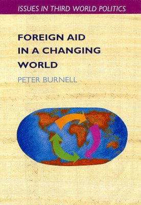 Peter Burnell, Jr. Collier, John - Foreign Aid in a Changing World, Häftad