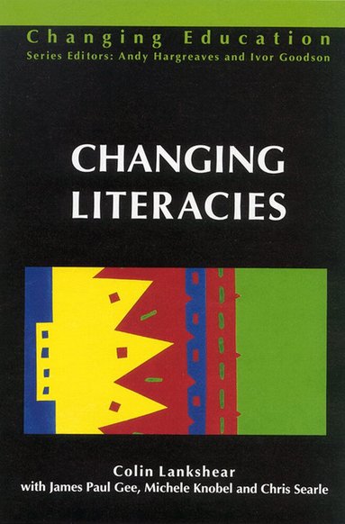 Colin Lankshear - CHANGING LITERACIES, Häftad