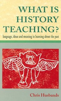 bokomslag WHAT IS HISTORY TEACHING?