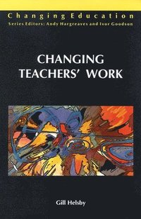 bokomslag Changing Teachers' Work