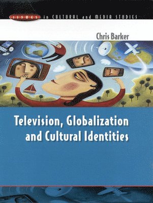 bokomslag Television, Globalization and Cultural Identities