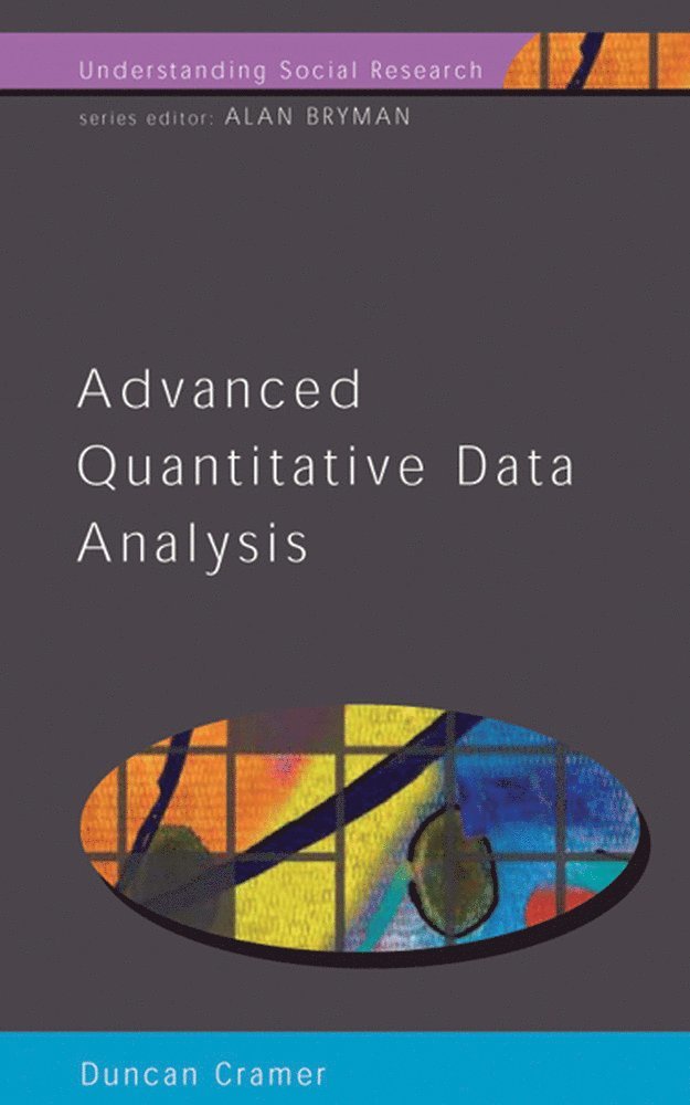 Duncan Cramer - ADVANCED QUANTITATIVE DATA ANALYSIS, Häftad