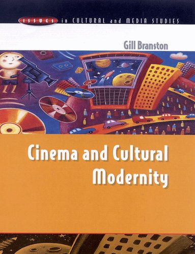 Gill Branston - CINEMA & CULTURAL MODERNITY, Häftad