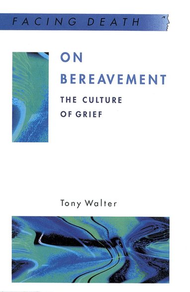 Tony Walter - On Bereavement, Häftad