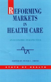 bokomslag Reforming Markets In Health Care