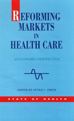 Reforming Markets in Health Care 1