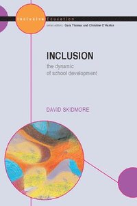 bokomslag Inclusion: The Dynamic of School Development: The Dynamic of School Development