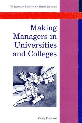 Craig Prichard, Michael Prichard, Prichard - Making Managers in Universities and Colleges, Häftad