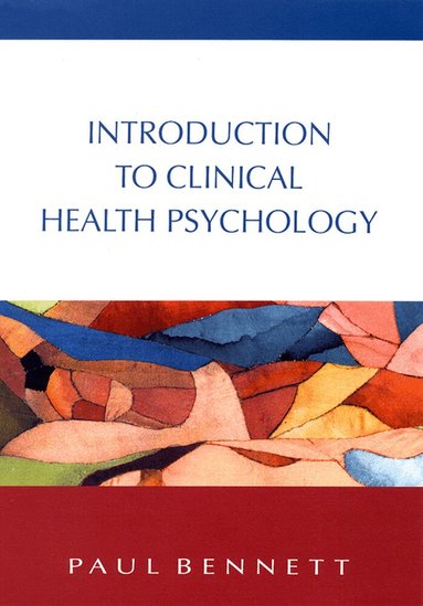 Paul Bennett - Introduction To Clinical Health Psychology, Häftad