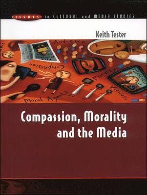 COMPASSION, MORALITY & THE MEDIA 1