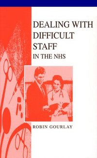 bokomslag Dealing with Difficult Staff in the Nhs