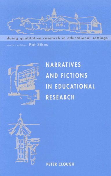 Peter Clough - Narratives and Fictions in Educational Research, Häftad