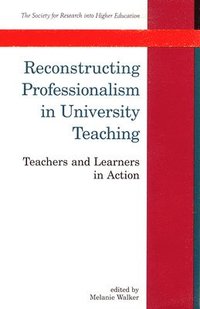 bokomslag Reconstructing Professionalism In University Teaching