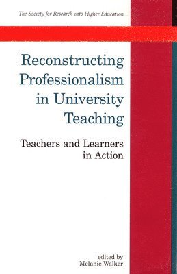 Reconstructing Professionalism In University Teaching 1