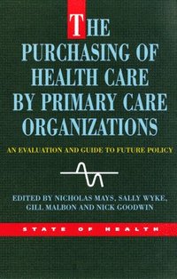 bokomslag The Purchasing Of Health Care By Primary Care Organizations