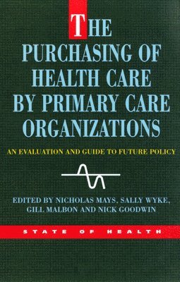 bokomslag The Purchasing of Health Care by Primary Care Organizations