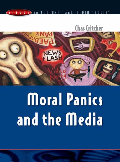 Chas Critcher - MORAL PANICS AND THE MEDIA, Häftad