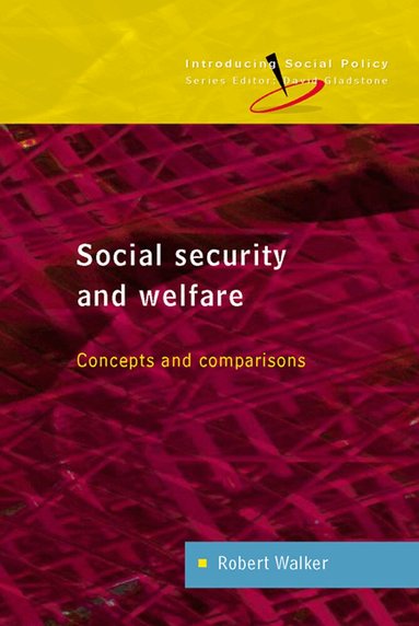 Robert Walker - Social Security and Welfare: Concepts and Comparisons, Häftad