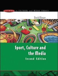 bokomslag Sport, Culture and Media: The Unruly Trinity