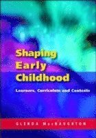bokomslag Shaping Early Childhood: Learners, Curriculum and Contexts