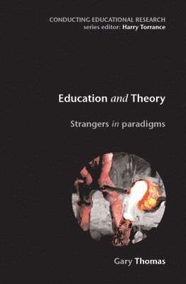 Education and Theory: Strangers in Paradigms 1