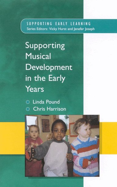 Linda Pound, Chris Harrison - Supporting Musical Development in the Early Years, Häftad